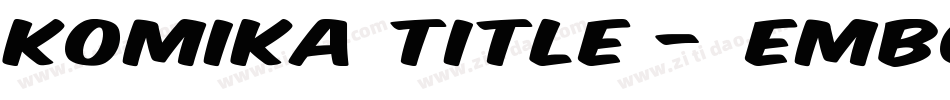 Komika Title - Emboss字体转换